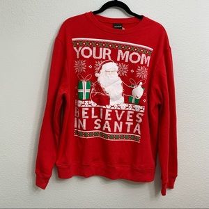 EUC "Your Mom Believes in Santa" Ugly Christmas Sweater